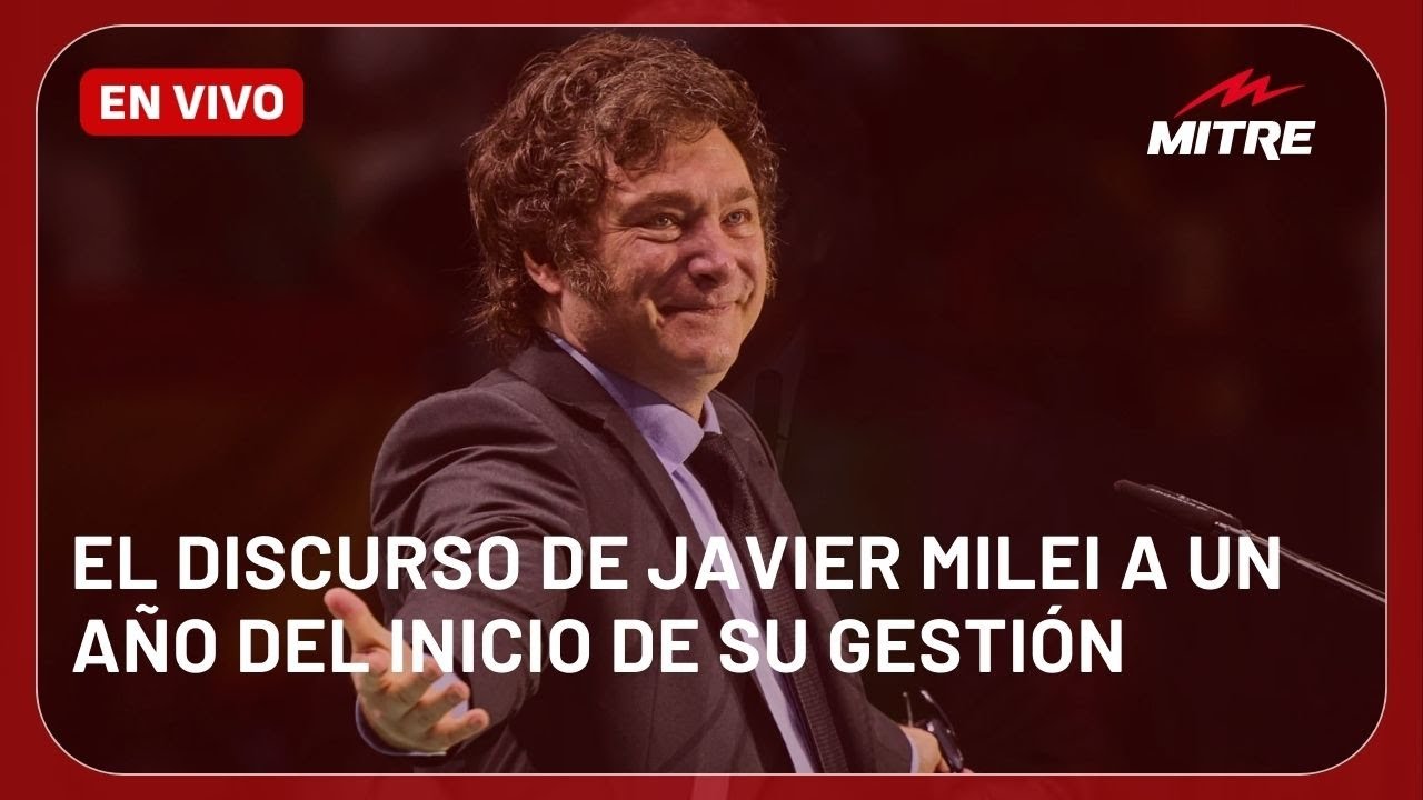 El discurso de Javier Milei a un año de su asunción - Radio Vive